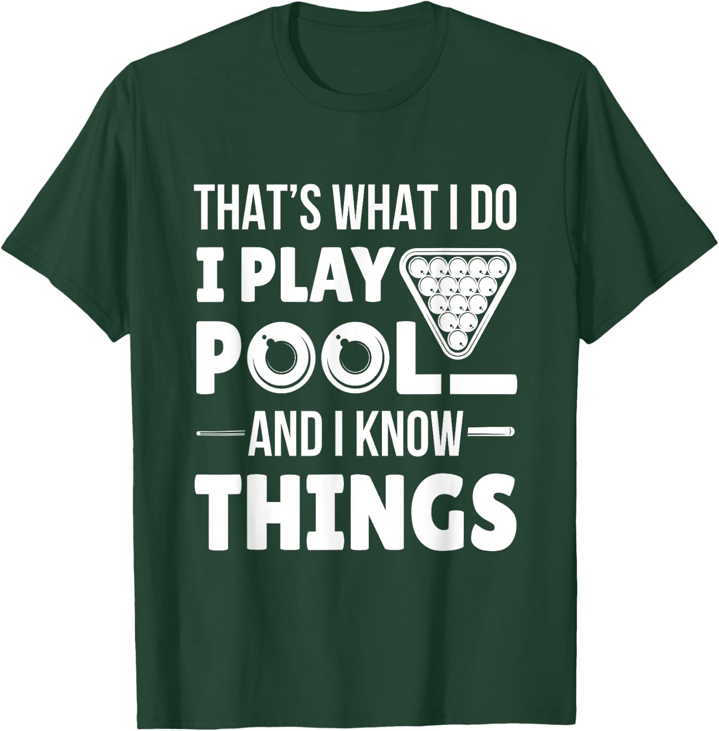 I Play Pool And I Know Things Funny Billiard Players Stick T-Shirt - T-Shirt | Forest