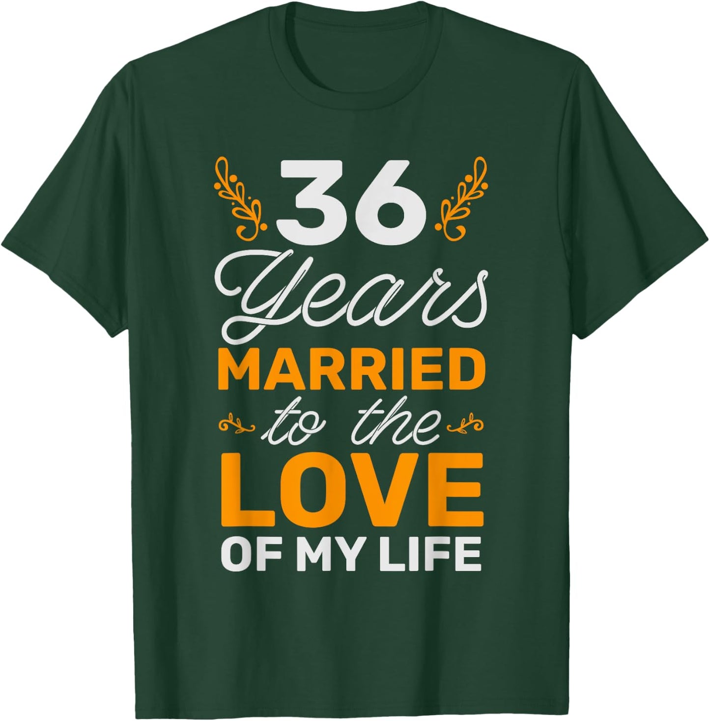 36 Years Married To The Love Of My Life Soulmate T-Shirt - T-Shirt | Forest