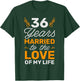 36 Years Married To The Love Of My Life Soulmate T-Shirt - T-Shirt | Forest