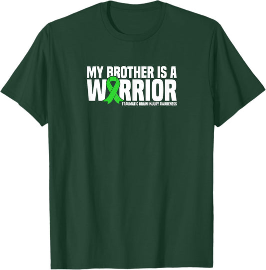 My Brother is a Warrior Traumatic Brain Injury Awareness T-Shirt - T-Shirt | Forest