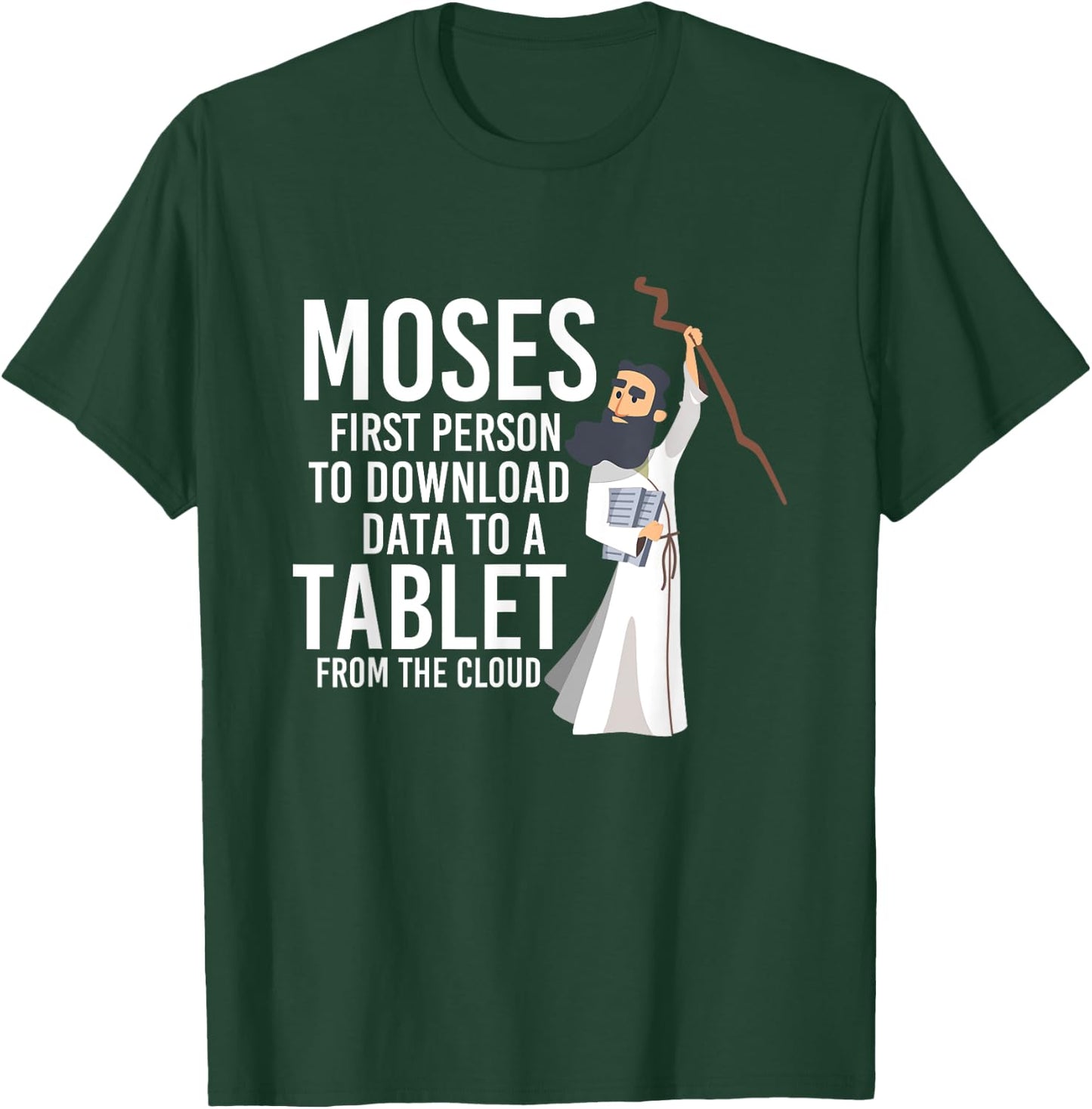 Moses First Person To Download Data Holy Bible Prayer T-Shirt - T-Shirt | Forest