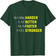 Work Harder Eat Better Run Faster Feel Stronger motivation T-Shirt - T-Shirt | Forest