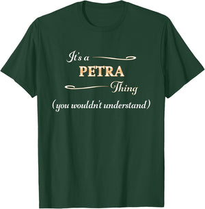 It's a PETRA Thing, You Wouldn't Understand | Name Gift T-Shirt - T-Shirt | Forest