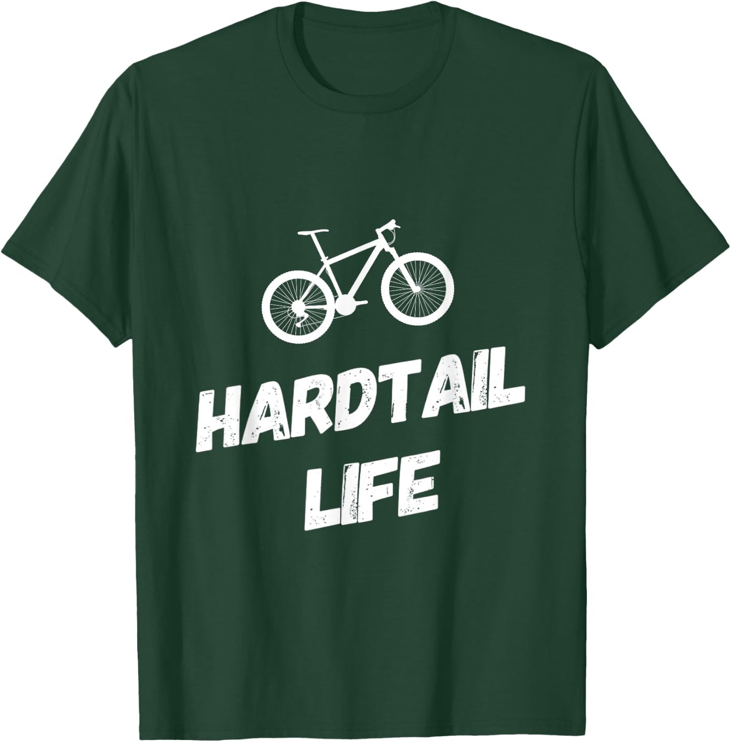 Hardtail Life Hard Tail Mountain Bike Biking T-Shirt - T-Shirt | Forest