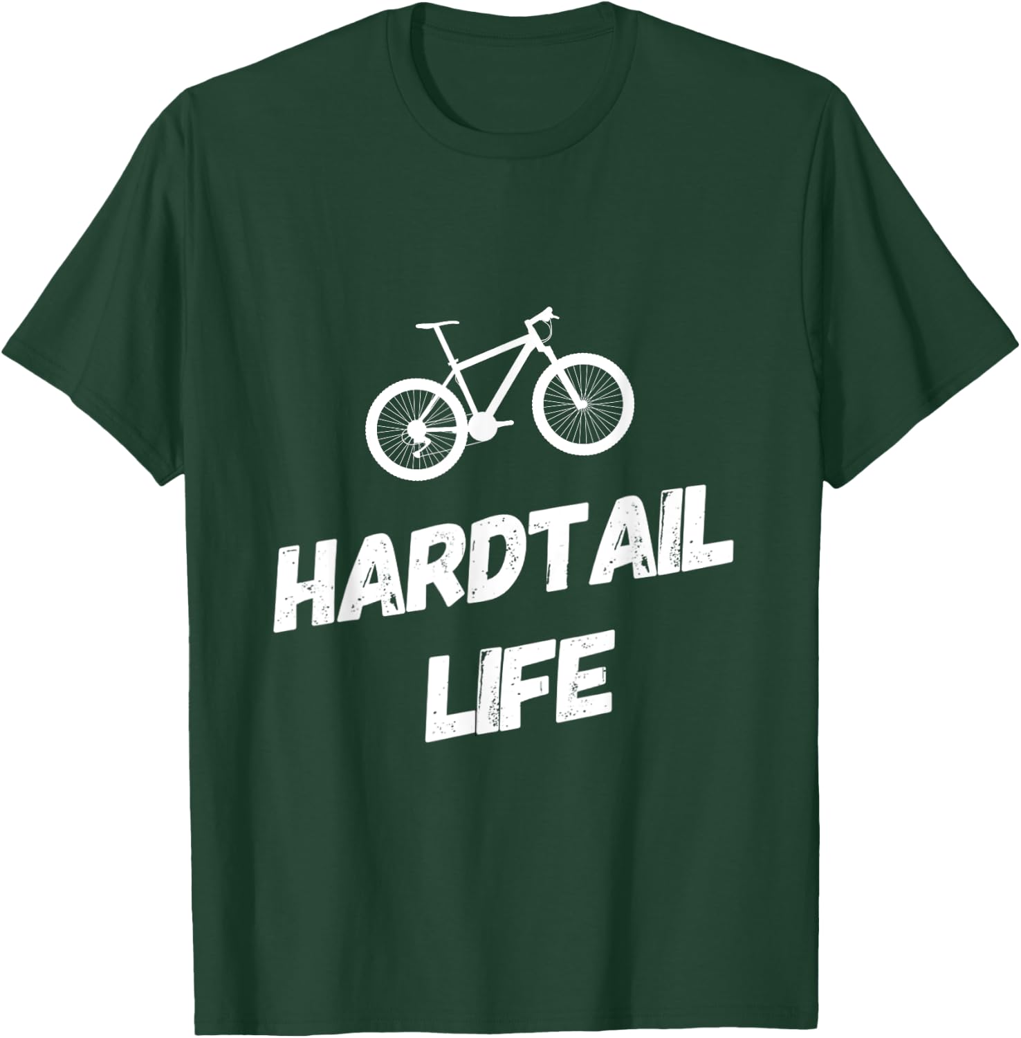 Hardtail Life Hard Tail Mountain Bike Biking T-Shirt - T-Shirt | Forest