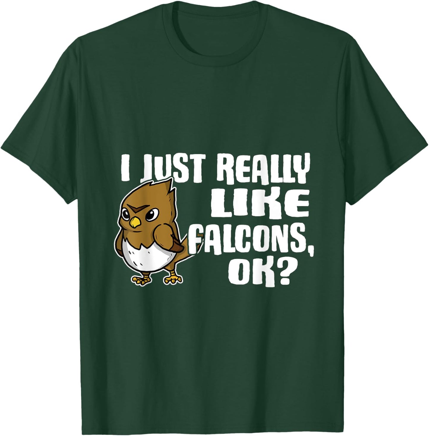 I Just Really Like Falcons Ok Funny Falcon Costume T-Shirt - T-Shirt | Forest