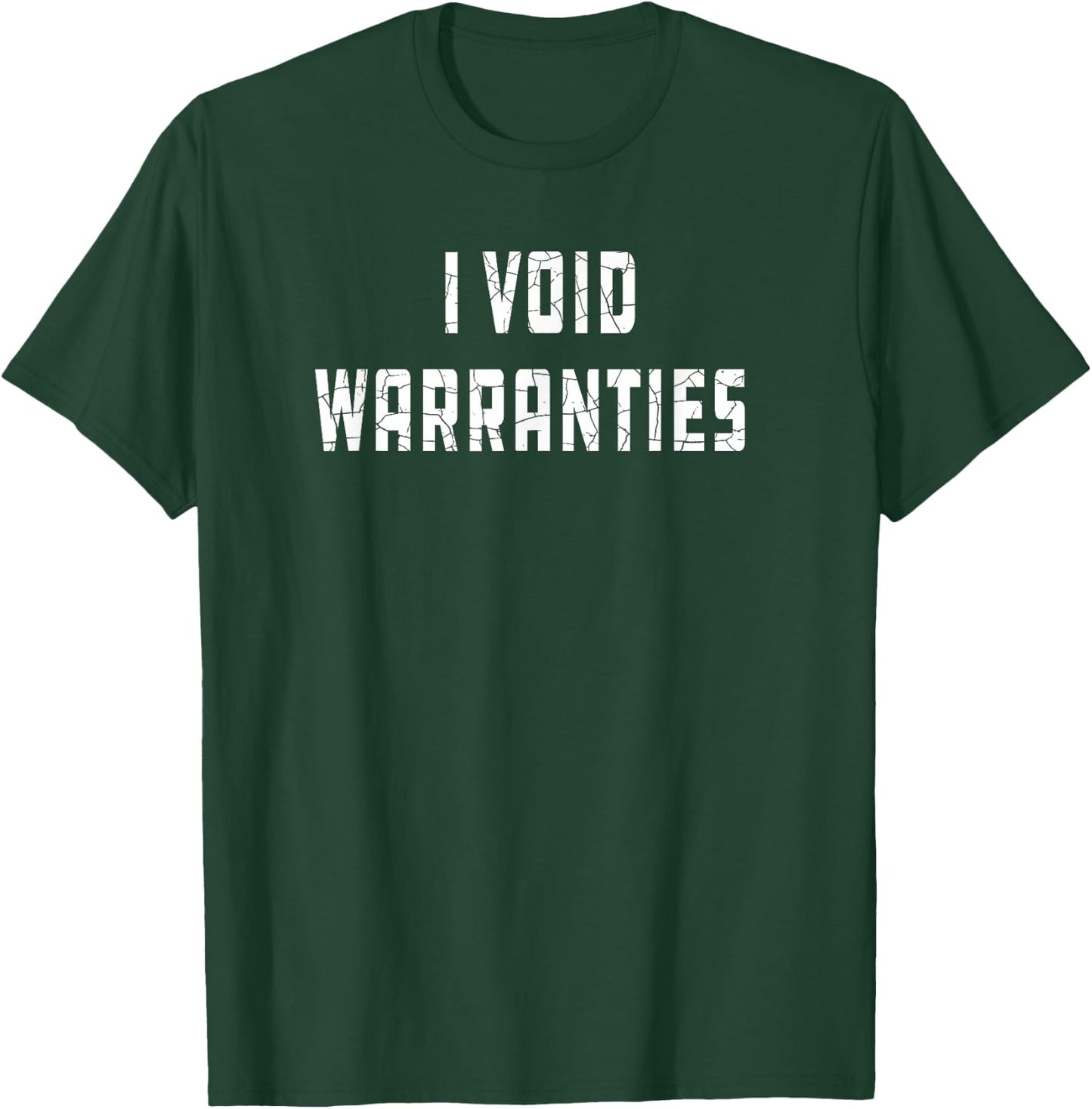 I Void Warranties Joke Mechanic Engineer Garage Funny T-Shirt - T-Shirt | Forest