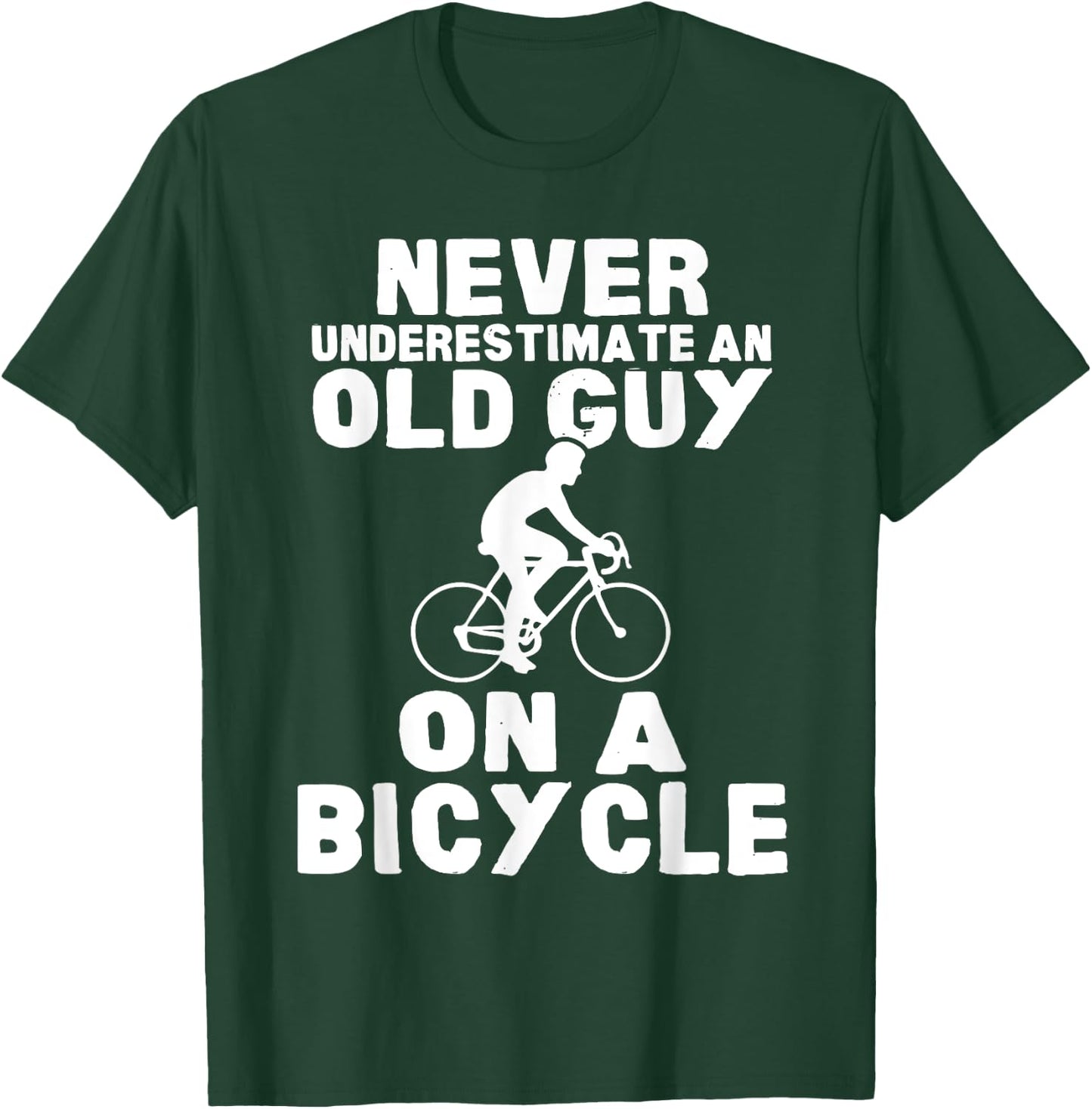Never Underestimate An Old Guy On A Bicycle Gift T-Shirt - T-Shirt | Forest