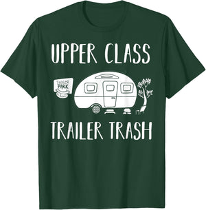 Upper Class Trailer Trash Gift Trailer Park T-Shirt - T-Shirt | Forest