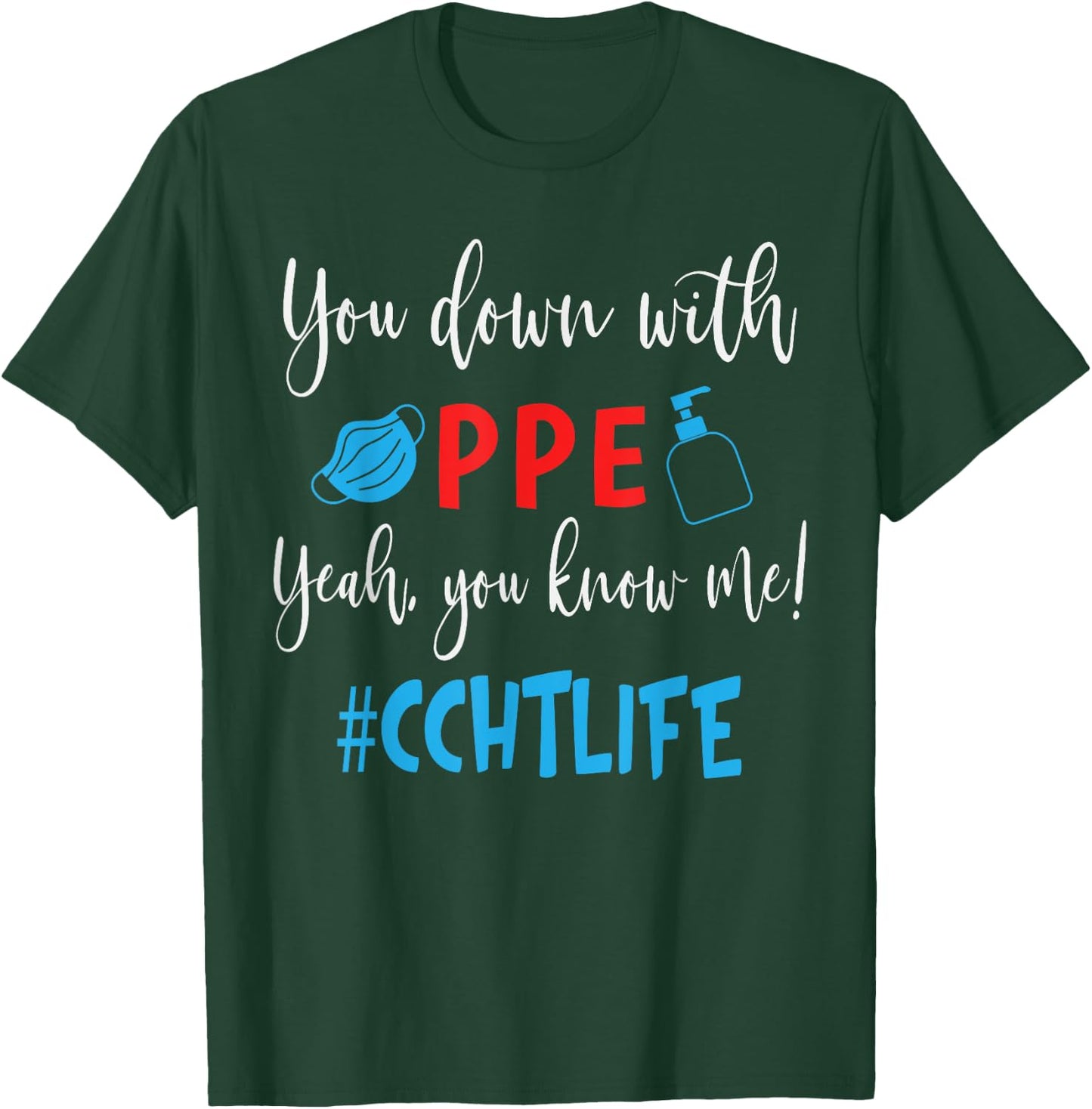 You Down With PPE Yeah You Know Me CCHT Life Funny T-Shirt - T-Shirt | Forest