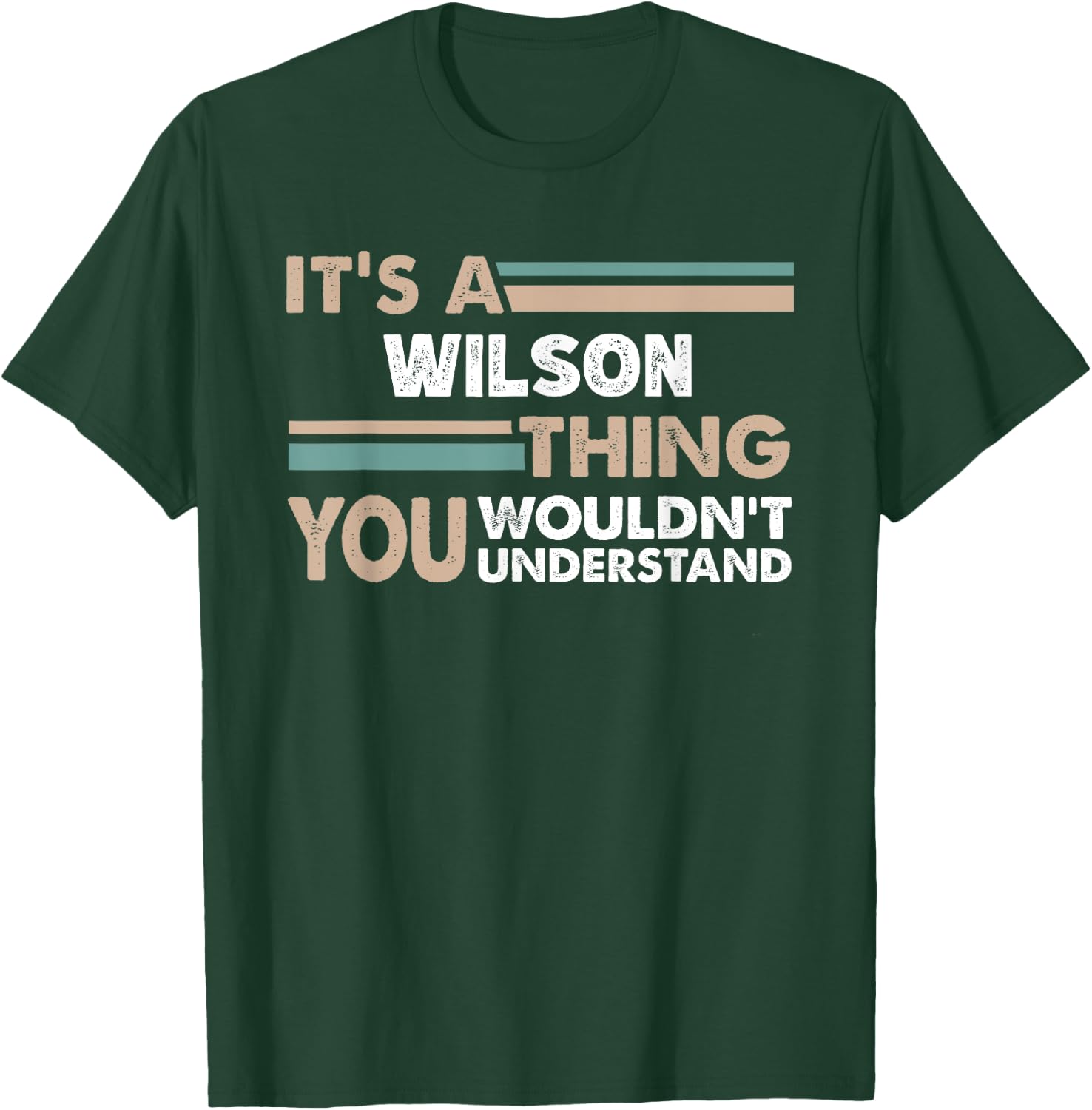 It's A Wilson Thing You Wouldn't Understand Family Name T-Shirt - T-Shirt | Forest