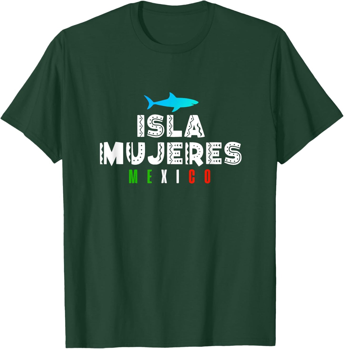 Isla Mujeres Mexico Vacation Souvenir Gift T-Shirt - T-Shirt | Forest