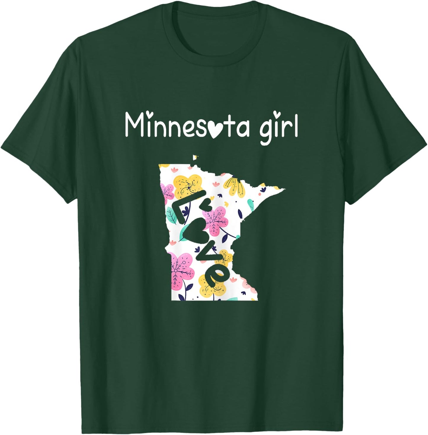 Minnesota Girl Shirt I Love Minnesota Home Gift T-Shirt - T-Shirt | Forest