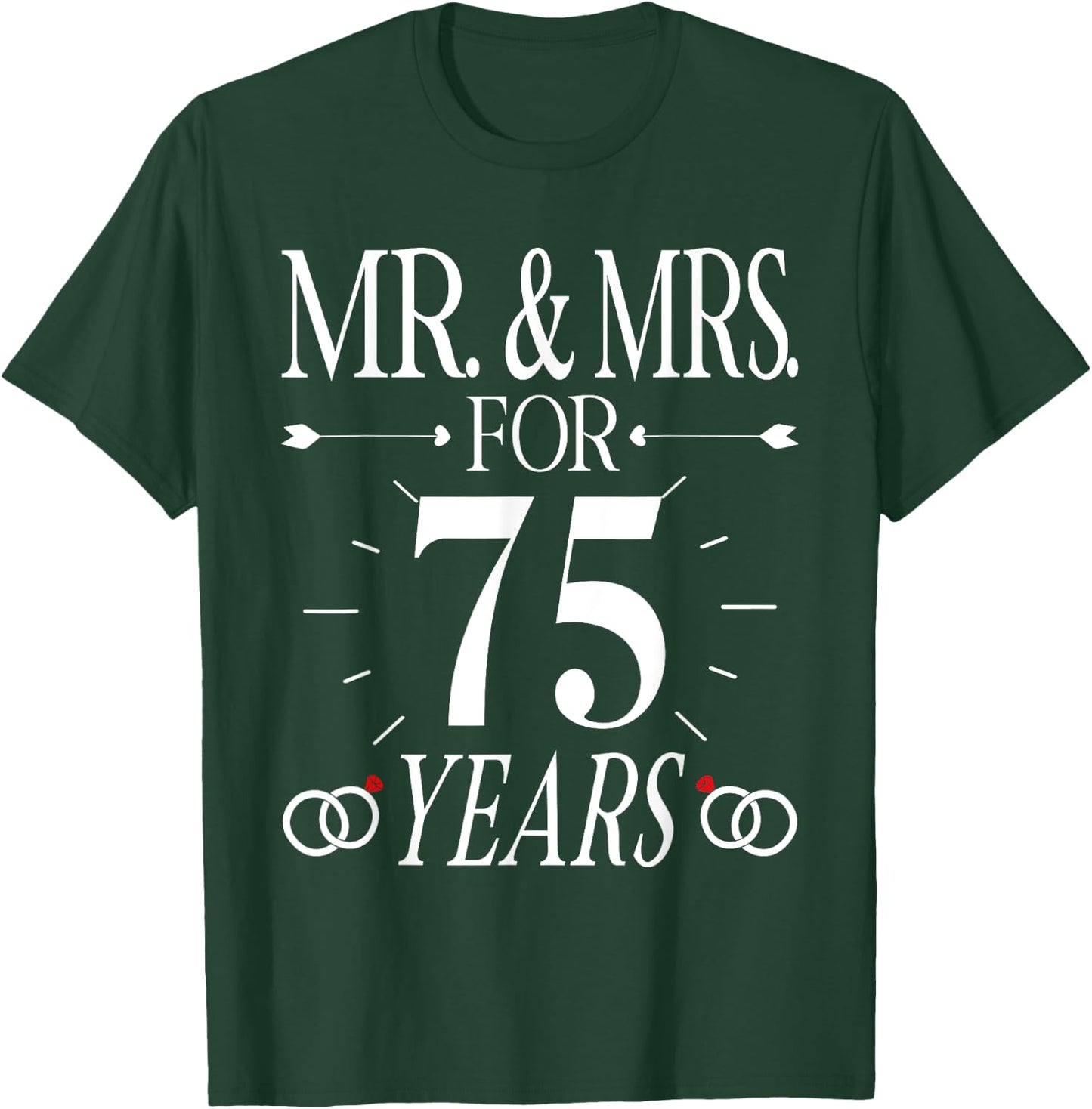 Mr. & Mrs. For 75 Years 75th Wedding Anniversary Matching T-Shirt - T-Shirt | Forest