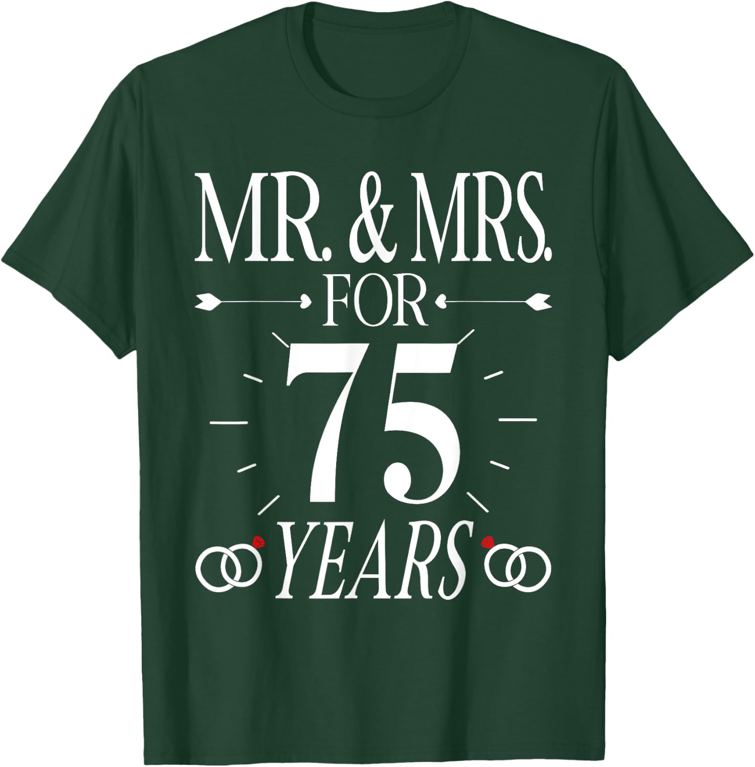 Mr. & Mrs. For 75 Years 75th Wedding Anniversary Matching T-Shirt - T-Shirt | Forest