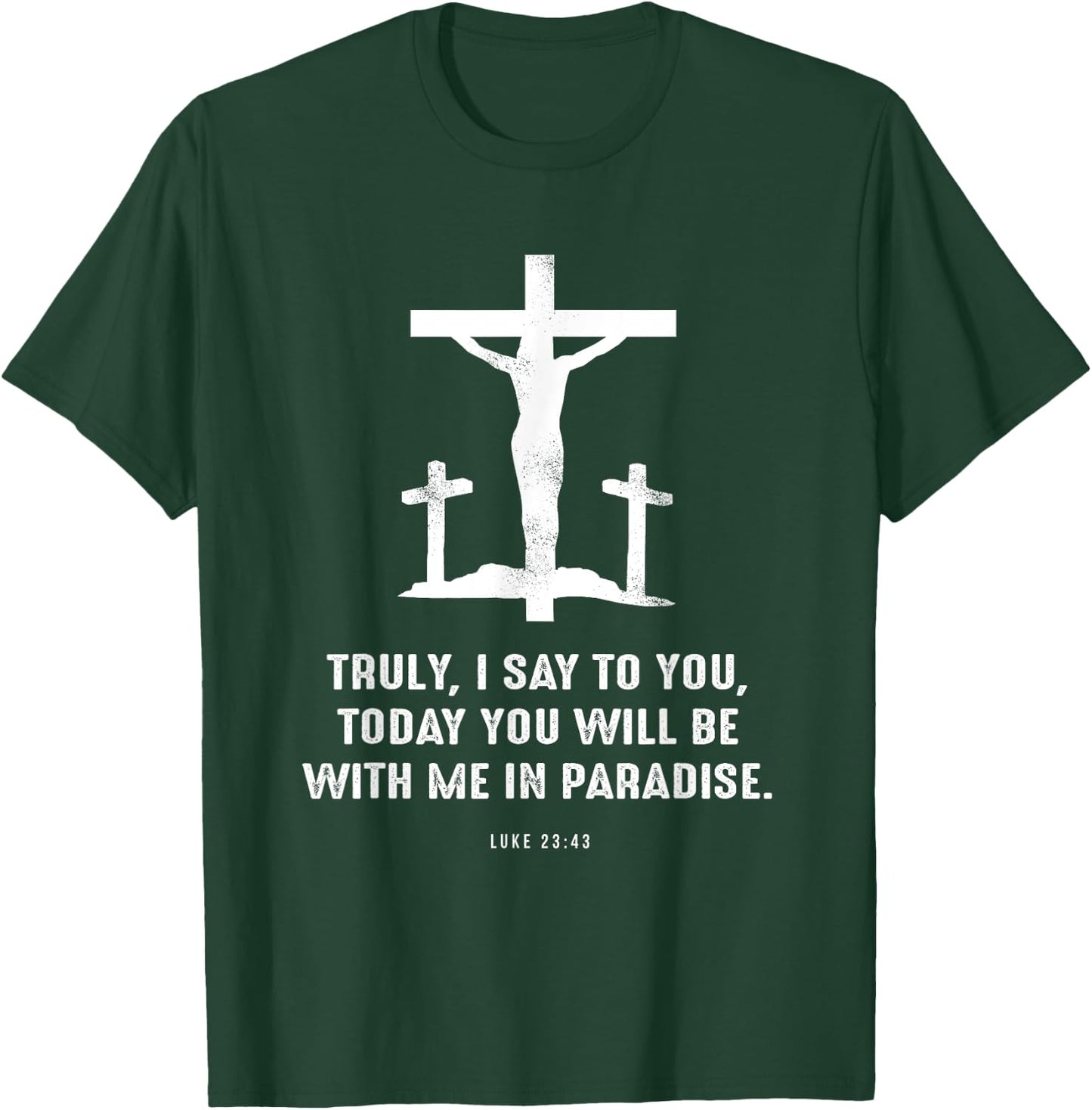 Christian Gift Luke 23:43 Second 7 Seven Last Words of Jesus T-Shirt - T-Shirt | Forest