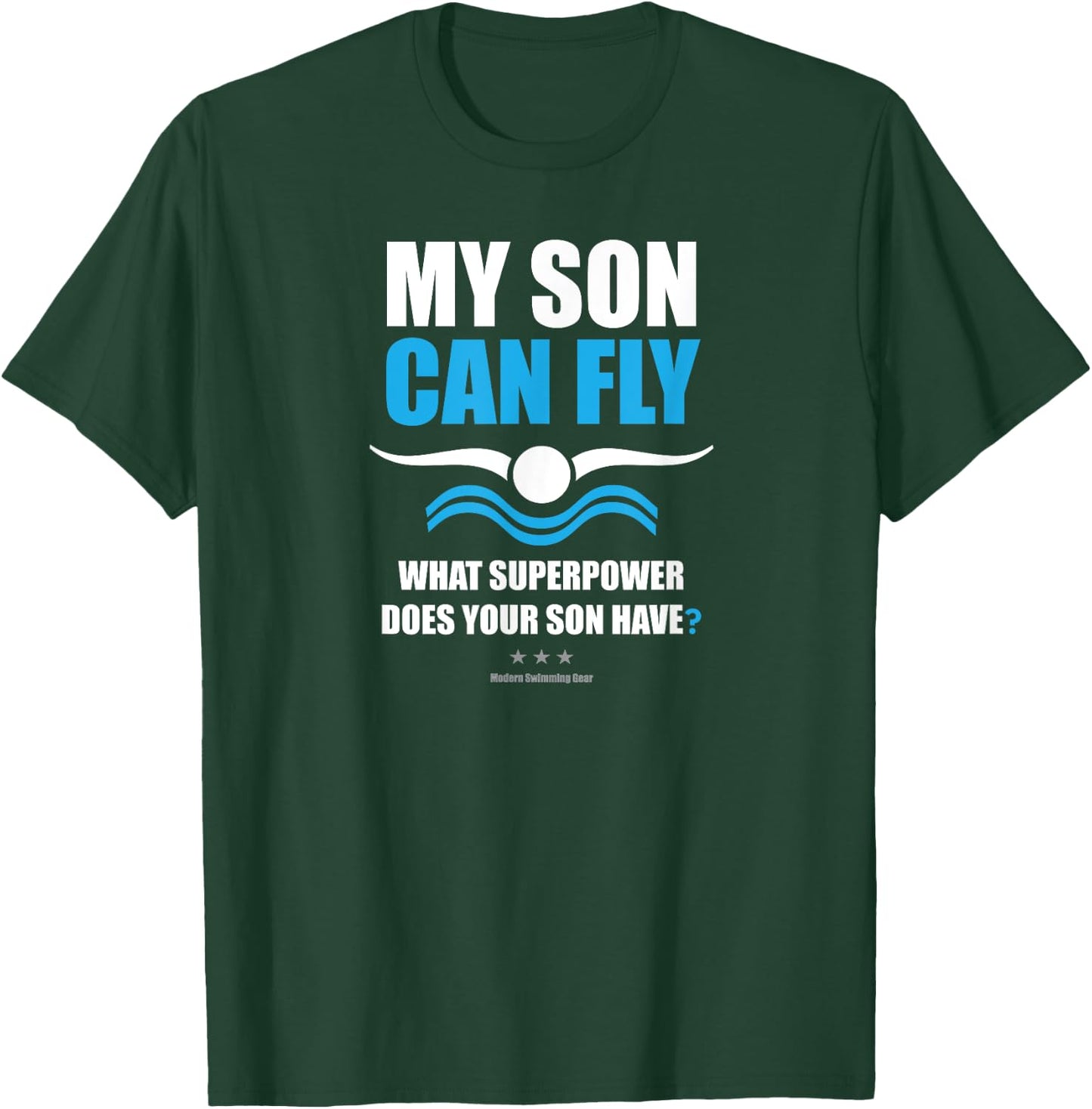 My Son Can Fly Superpower | Mom Dad Swim Team Parent T-Shirt - T-Shirt | Forest
