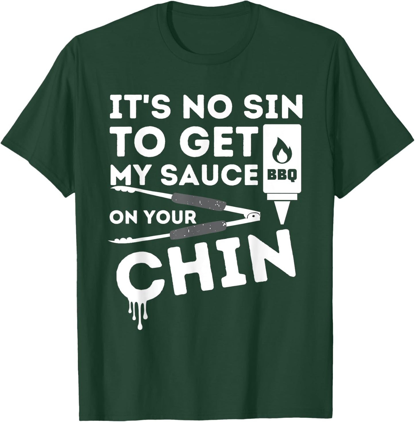 It's No Sin To Get My Sauce Funny BBQ Smoker Barbecue Grill T-Shirt - T-Shirt | Forest