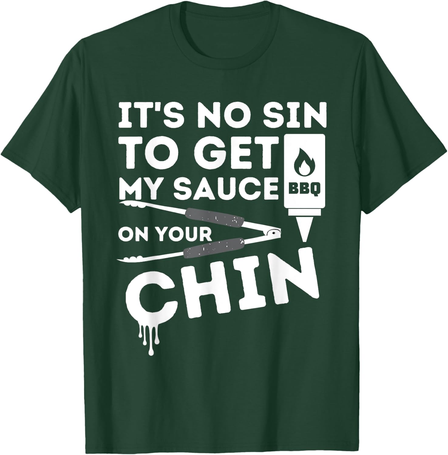 It's No Sin To Get My Sauce Funny BBQ Smoker Barbecue Grill T-Shirt - T-Shirt | Forest