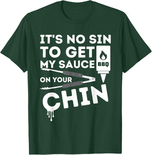 It's No Sin To Get My Sauce Funny BBQ Smoker Barbecue Grill T-Shirt - T-Shirt | Forest
