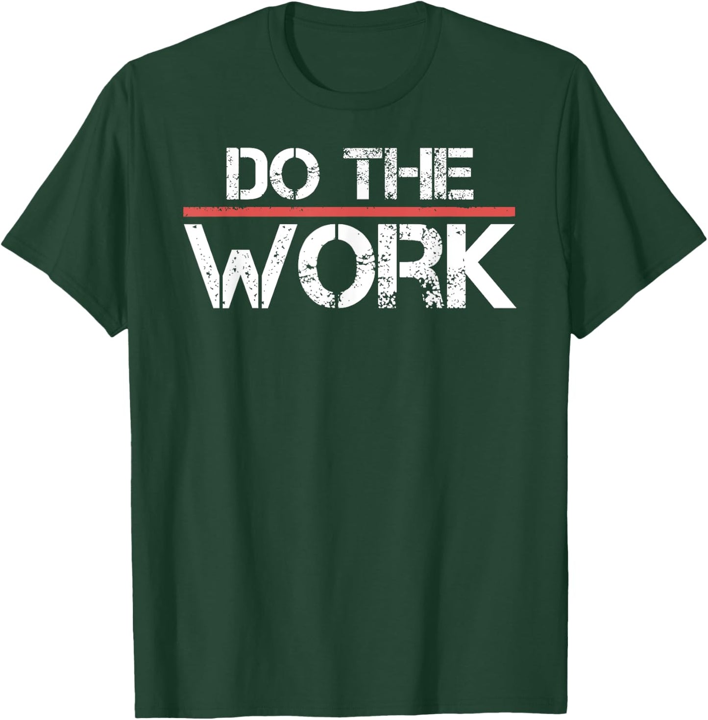 Do The Work Motivational Shirt- Positive Inspirational Quote T-Shirt - T-Shirt | Forest
