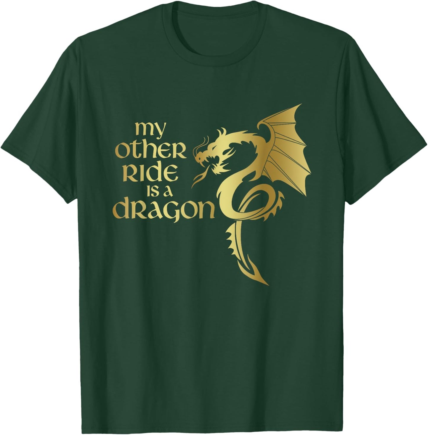 My Other Ride is a Dragon Medieval Renaissance Fair Knight T-Shirt - T-Shirt | Forest