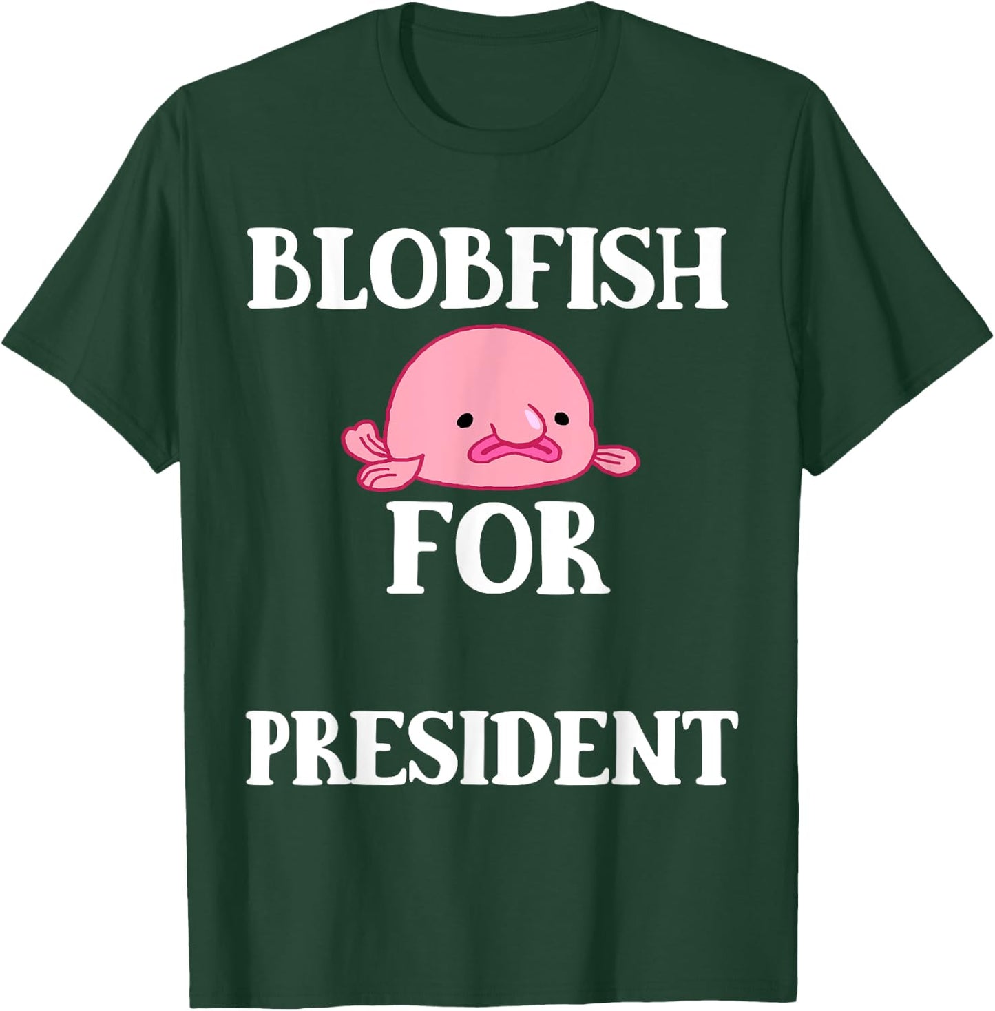 Blobfish For President Blobfish Ugly President Fish T-Shirt - T-Shirt | Forest