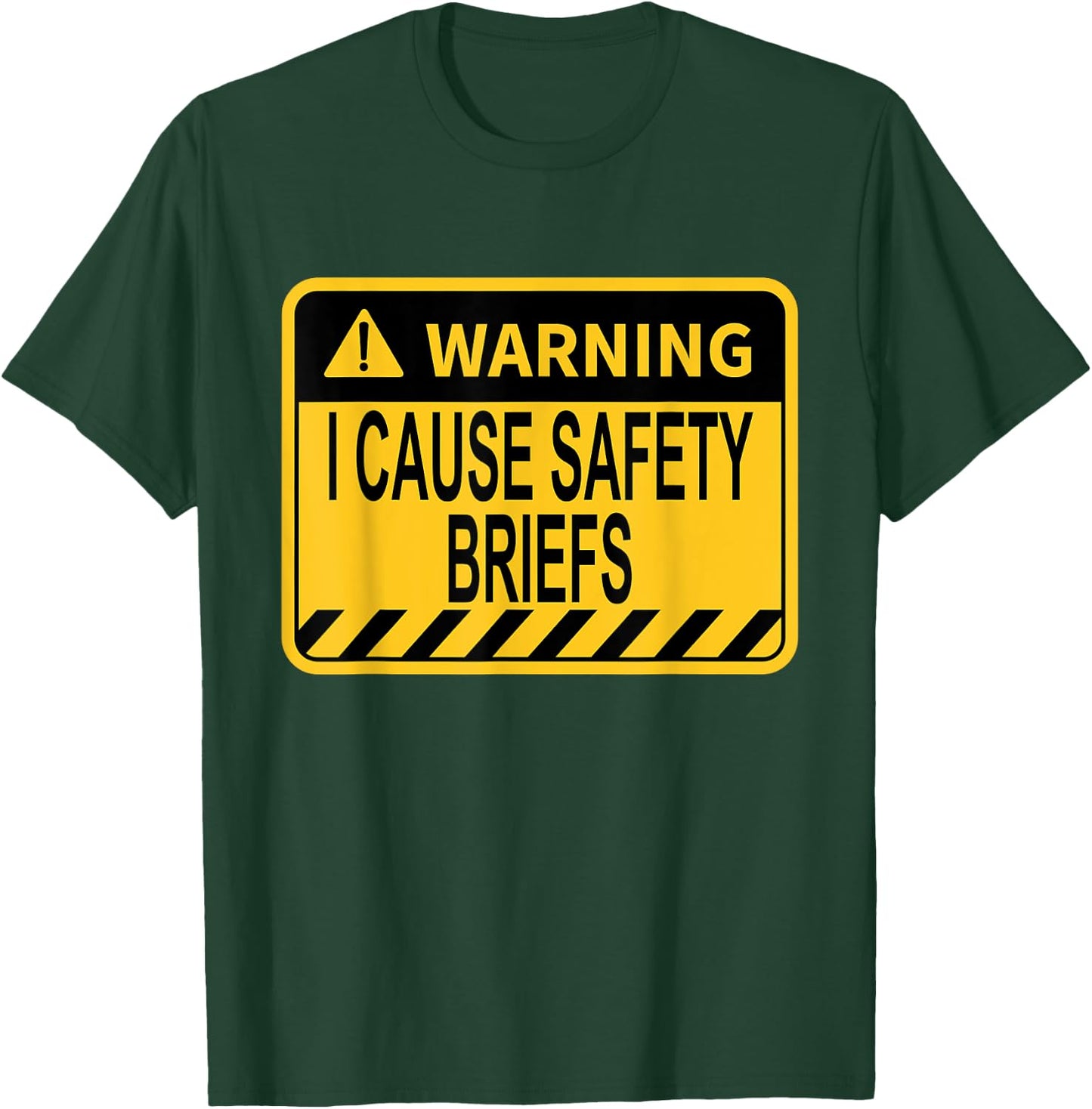 Warning I Cause Safety Briefs Funny EMS Fire Military T-Shirt - T-Shirt | Forest