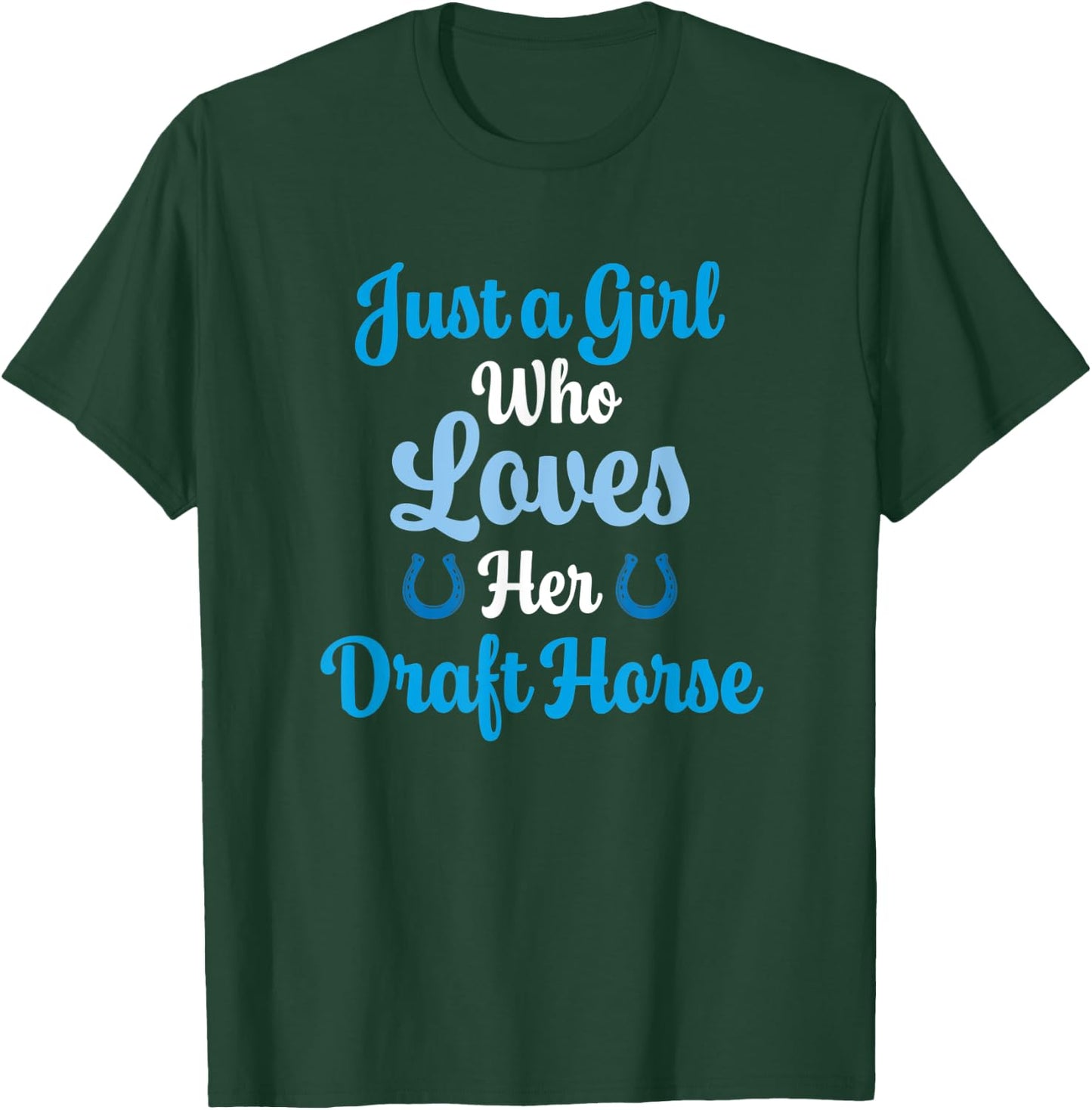 Draft Horse Gift Who Love Their Draft Horse T-Shirt - T-Shirt | Forest