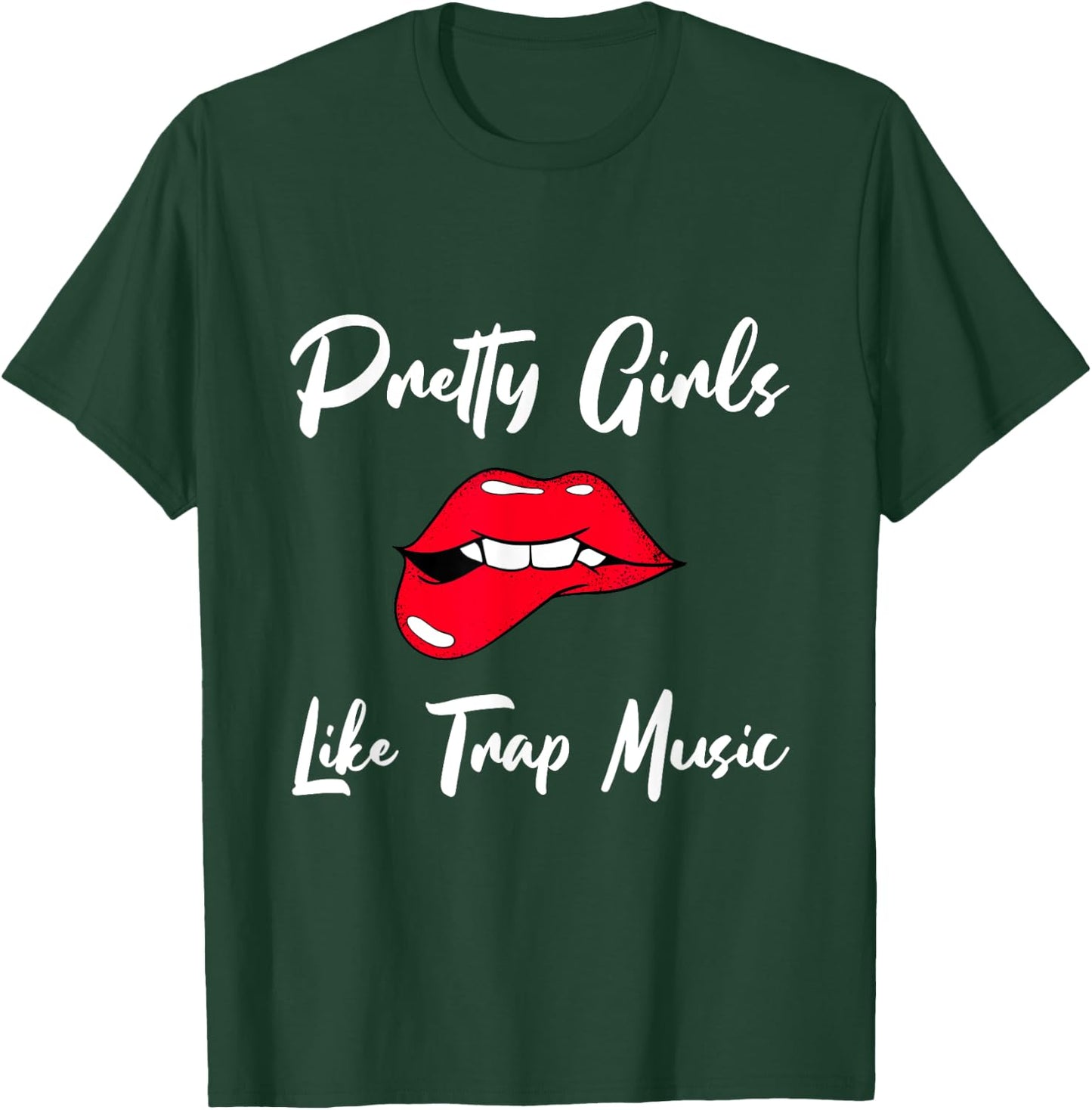 Pretty Girls Like Trap Music T-Shirt - T-Shirt | Forest