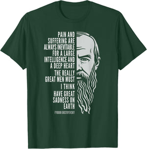 Fyodor Dostoyevsky Portrait and Quote: Pain and Suffering T-Shirt - T-Shirt | Forest