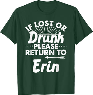 If Lost Or Drunk Please Return To ERIN Gift Name Women T-Shirt - T-Shirt | Forest
