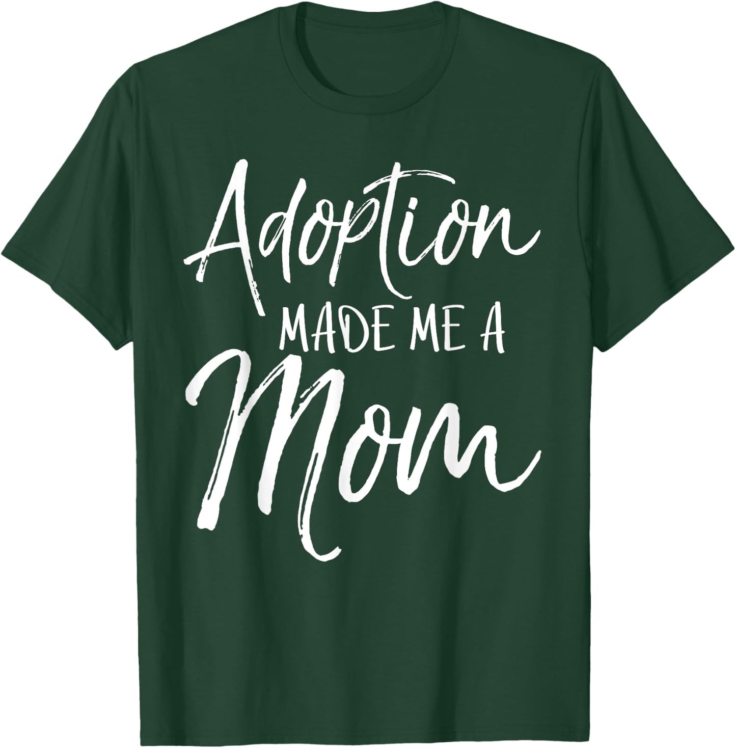 Mother's Day Gift Adoptive Moms Adoption Made Me a Mom T-Shirt - T-Shirt | Forest
