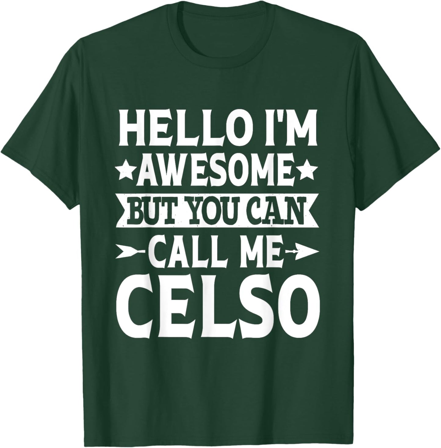 Celso Funny First Name Hello I'm Awesome Call Me Celso T-Shirt - T-Shirt | Forest