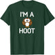 I'm A Hoot, Owl Pun, Funny, Jokes, Sarcastic Sayings. T-Shirt - T-Shirt | Forest