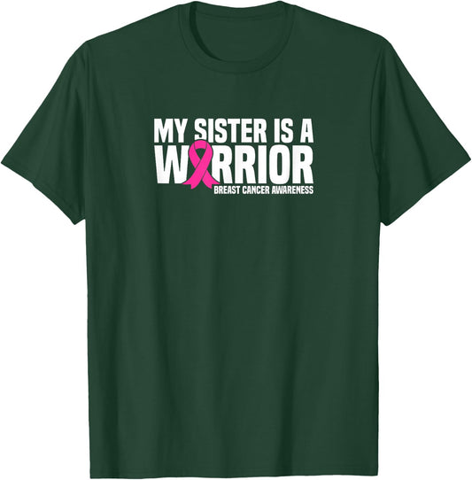 My Sister is a Warrior Pink Ribbon Breast Cancer Awareness T-Shirt - T-Shirt | Forest