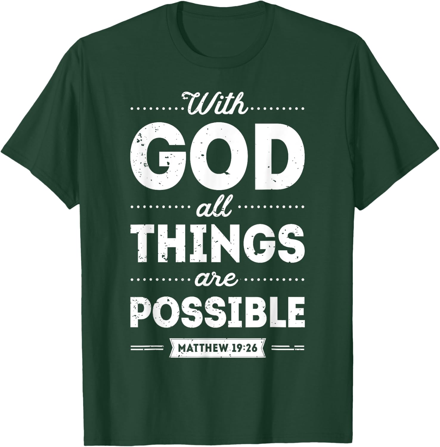With God All Things Are Possible Christian Men Women Gifts T-Shirt - T-Shirt | Forest