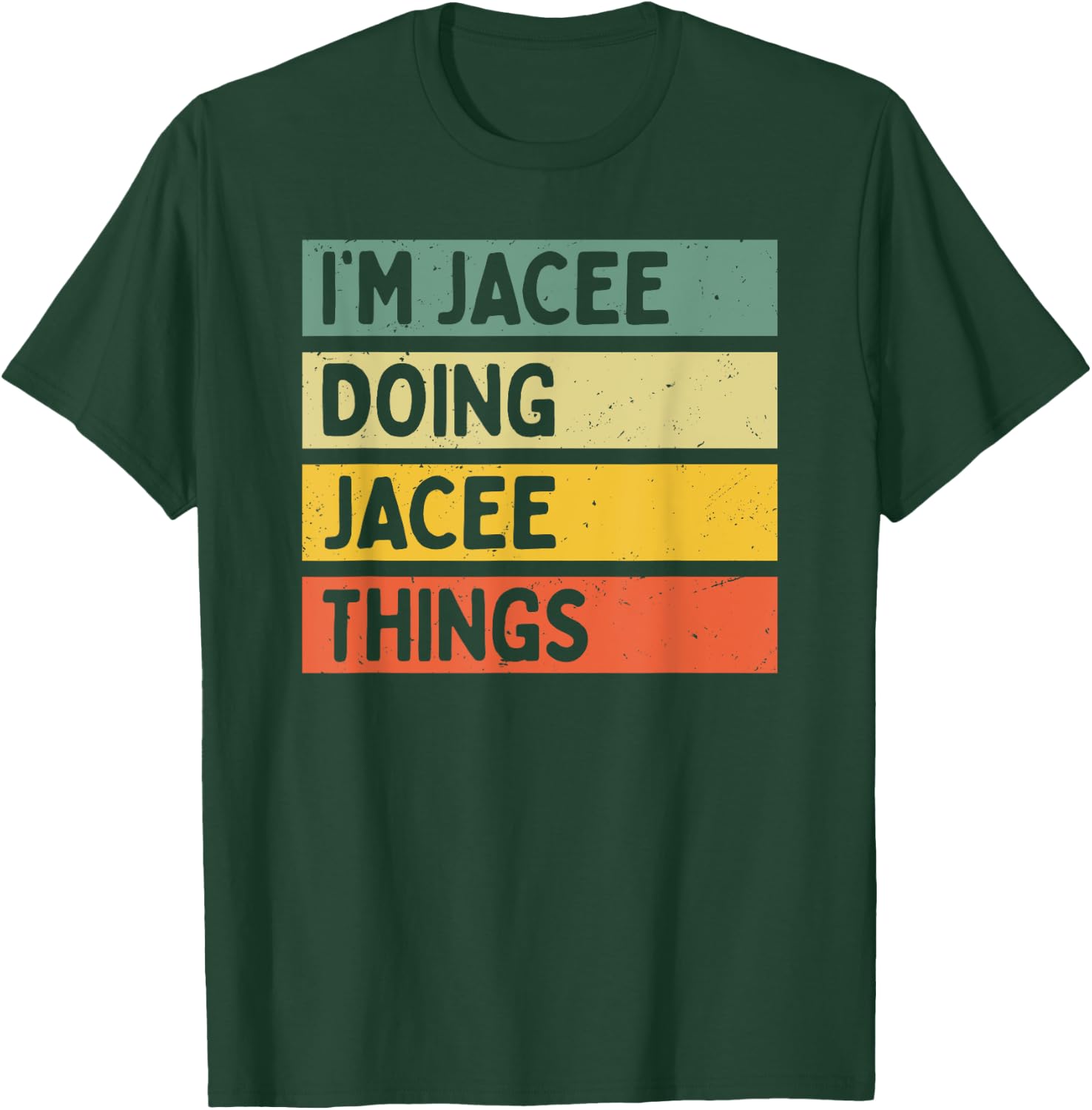 I'm Jacee Doing Jacee Things Funny Personalized Quote T-Shirt - T-Shirt | Forest