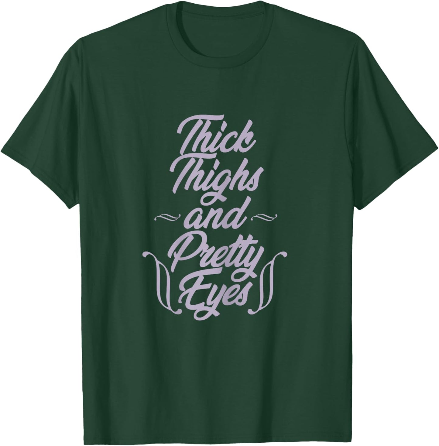 Curvy girl Thick Thighs and Pretty Eyes Chubby Plus Size T-Shirt - T-Shirt | Forest