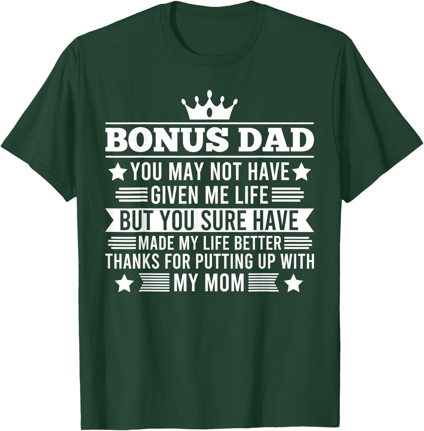 Bonus Dad You have made my life better Stepdad T-Shirt - T-Shirt | Forest