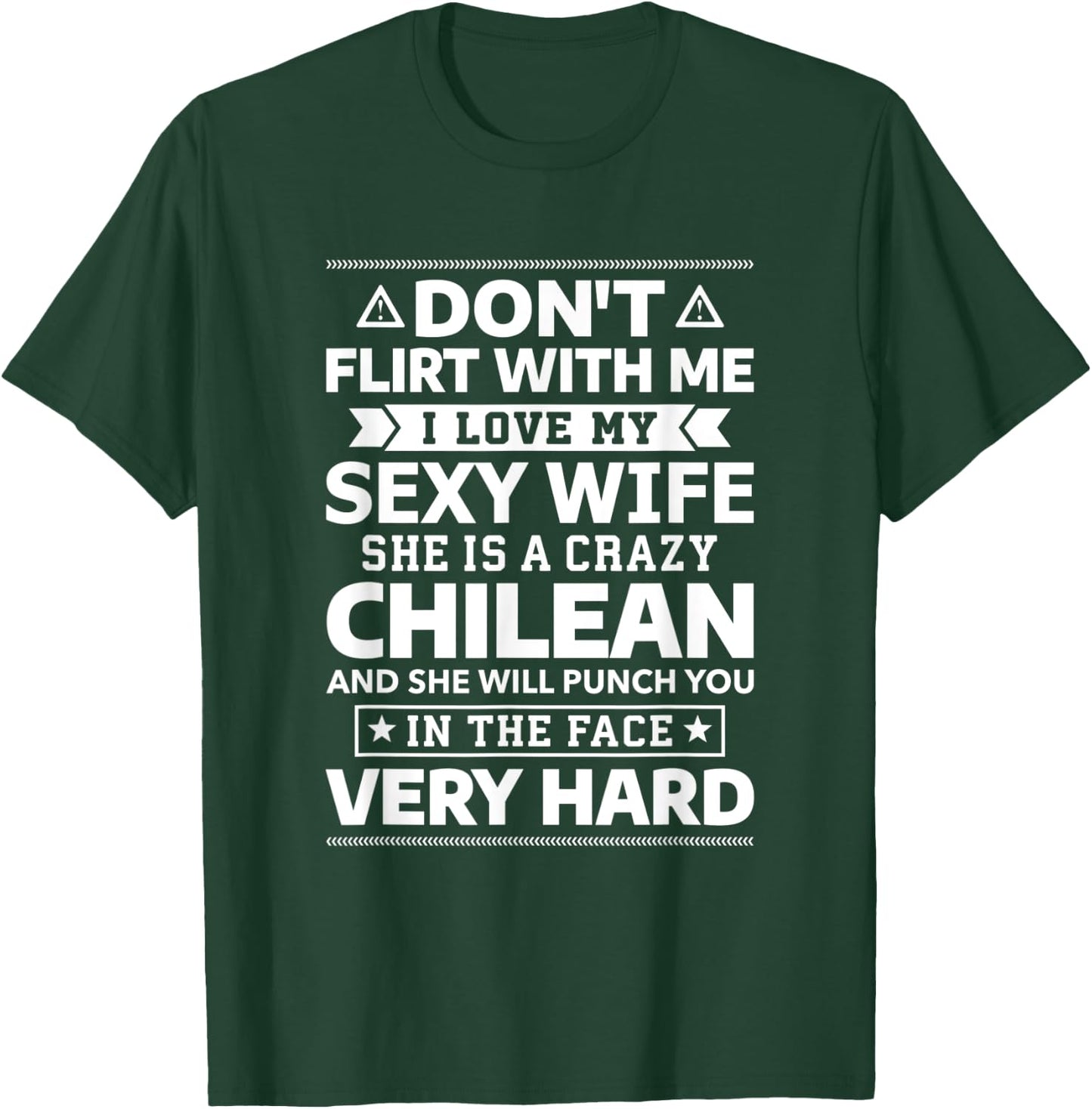 Don't Flirt With Me I Love My Chilean Wife T-Shirt - T-Shirt | Forest