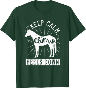 Keep Calm Chin Up Heels Down Horseback Riding Equestrian T-Shirt - T-Shirt | Forest