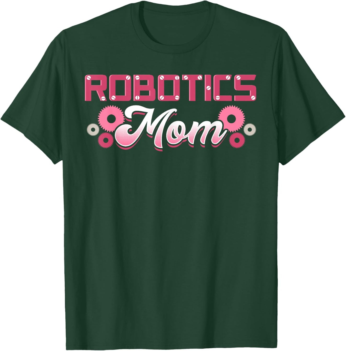 Robotics Mom Engineer Robot Science Roboticist Mother's Day T-Shirt - T-Shirt | Forest