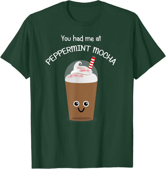 Coffee Lover Kawaii Coffee-You had me at Peppermint Mocha T-Shirt - T-Shirt | Forest