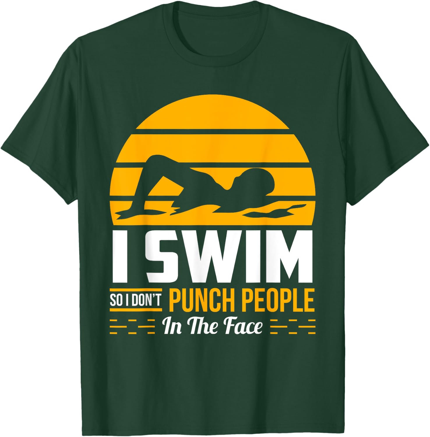 Swimming Gift Funny Swimmer Race Sport Sarcastic Humor Gift T-Shirt - T-Shirt | Forest