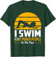 Swimming Gift Funny Swimmer Race Sport Sarcastic Humor Gift T-Shirt - T-Shirt | Forest