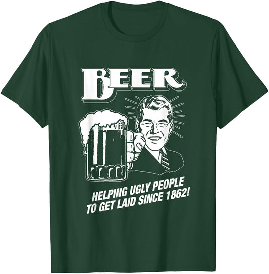 Beer, Helping Ugly People Since 1862 - Funny T-Shirt - T-Shirt | Forest