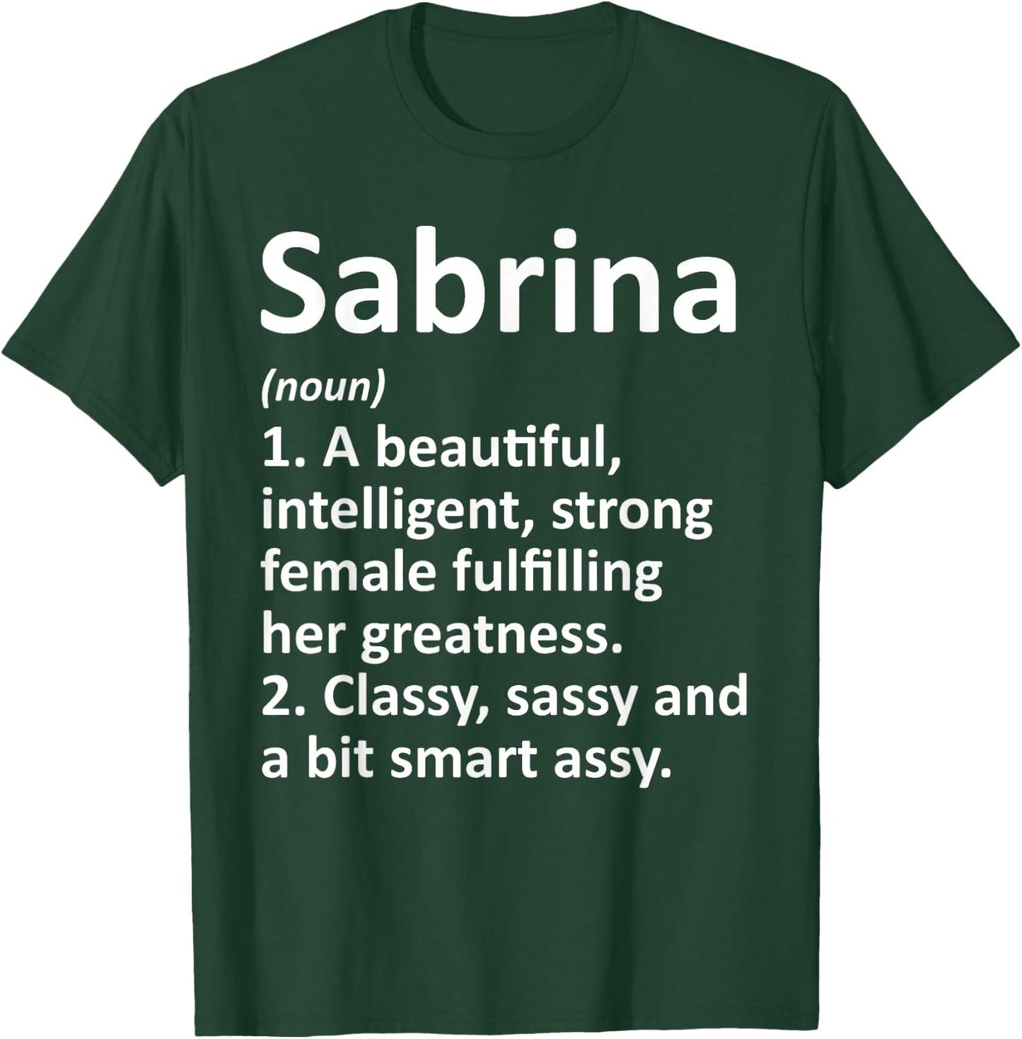Custom Women Name Meaning Girl Mom Wife Birthday Sabrina Definition Personalized Name Funny T-Shirt - T-Shirt | Forest