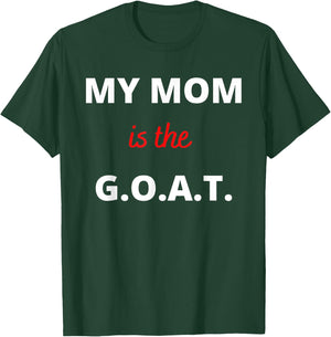 Mother's Day Best Mom Ever My Mom is the G.O.A.T T-Shirt - T-Shirt | Forest