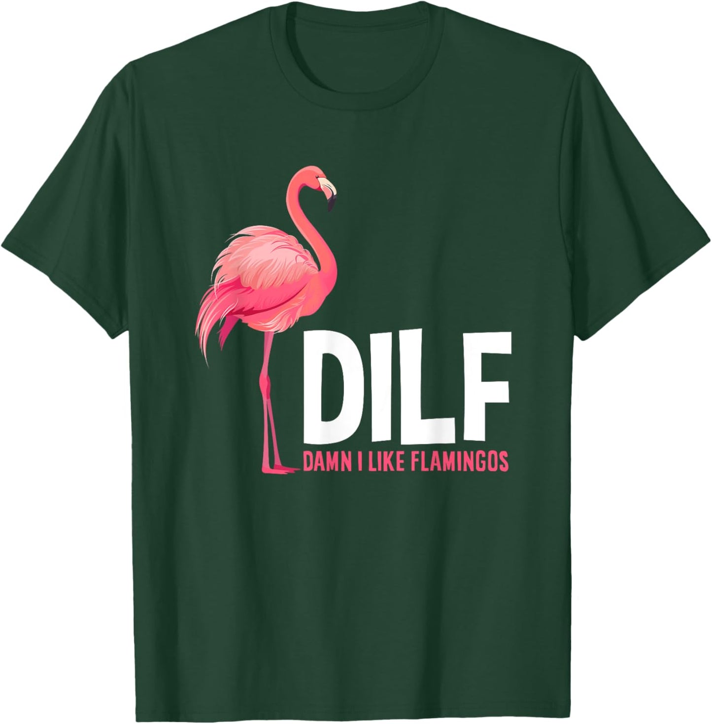 Damn I Like Flamingos DILF Funny Flamingo Lover T-Shirt - T-Shirt | Forest